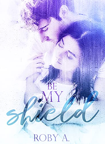 Roby A. - Be my shield (2021)