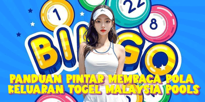 Panduan Pintar Membaca Pola Keluaran Togel Malaysia Pools