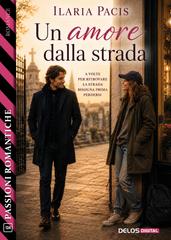 Ilaria Pacis – Un amore dalla strada (2026)