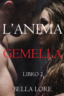 Bella Lore - L'anima gemella. Libro 2 (2022)
