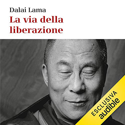 Dalai Lama - La via della liberazione (2019) (mp3 - 128 kbps)