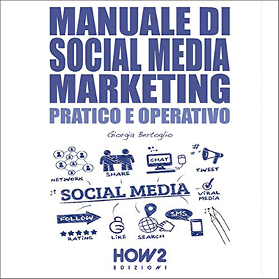 Giorgia Bertoglio - Manuale di social media marketing (2021) (mp3 - 128 kbps)
