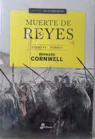 MUERTE DE REYES, BERNARD CORNWELL