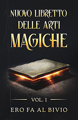 ero Fa al biVio - Nuovo libretto delle arti magiche