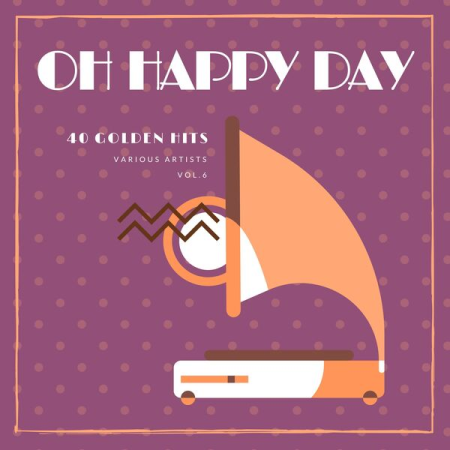 90c2dab7 6f55 4f81 912f d81fb9e48c07 - VA - Oh Happy Day (40 Golden Hits) Vol 6 (2023)