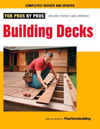 Building Decks (For Pros By Pros) 2011