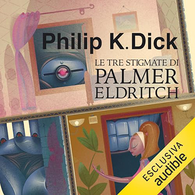 Philip K. Dick - Le tre stigmate di Palmer Eldritch (2024) (mp3 - 128 kbps)