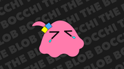 Bocchi The Blob - Desktop