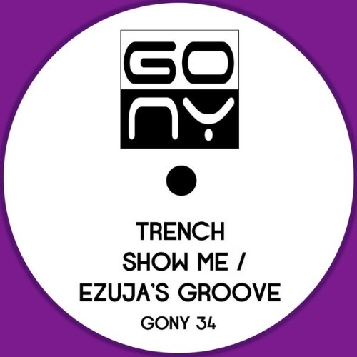 Trench-Show-Me-x-Ezujas-Groove-GONY34-WE