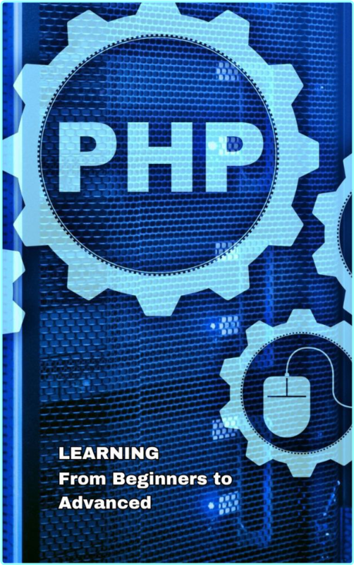 LEARNING PHP From Beginners To Advanced (DVZ, Editorial)