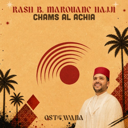 Rash B, Marouane Hajji - Chams Al Achia (2026)