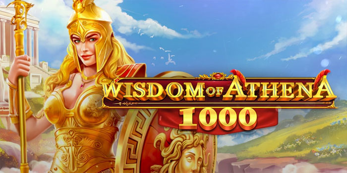 Cara Menang Mudah di Slot Wisdom of Athena 1000
