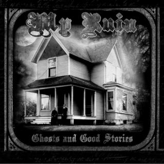 My Ruin - Ghosts and Good Stories (2010).mp3 - 320 Kbps