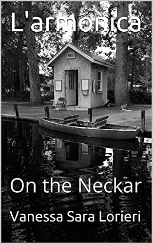 Vanessa Sara Lorieri – L’armonica: On the Neckar Vol. 1 (2021)