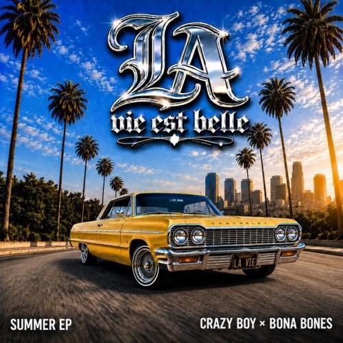 Crazy Boy & Bona Bones - LA Vie Est Belle (2026) MP3