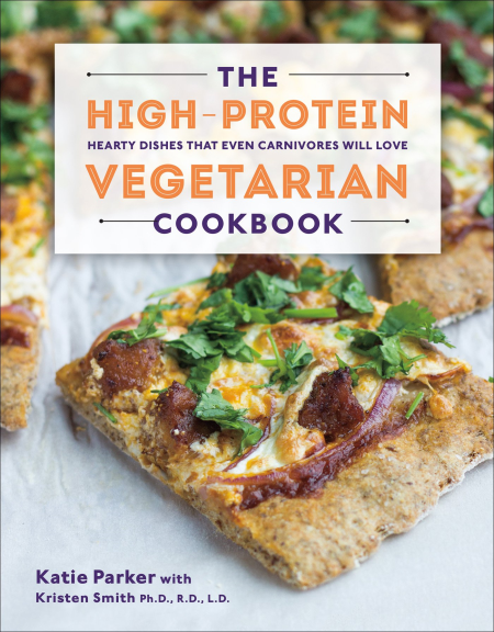 The High-Protein Vegetarian Cookbook: Hearty Dishes that Even Carnivores Will Love (True EPUB)