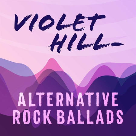 VA - Violet Hill - Alternative Rock Ballads [EXPLICIT] (2022)
