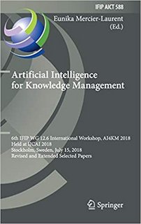 Artificial Intelligence for Knowledge Management  6th IFIP WG 12.6 International Workshop, AI4KM 2018, Held at IJCAI 201