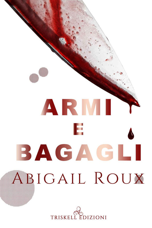 Abigail Roux – Armi e bagagli (Cut & Run) Vol. 1. Armi e bagagli (2020)