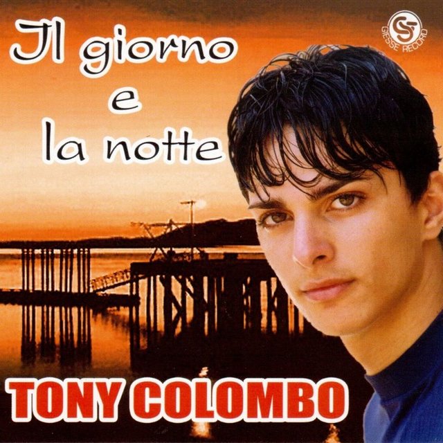 Tony Colombo - Il giorno e la notte (Album, Gs dei fratelli santonocito srl, 2012) mp3 320 Kbps