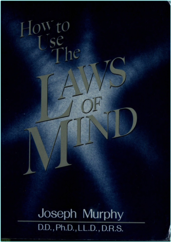 How To Use The Laws Of The Mind (Murphy, Joseph, 1898-)