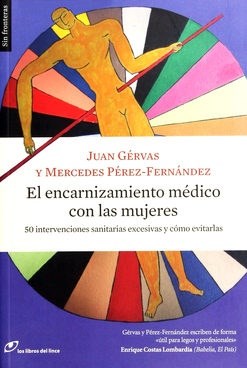 EL ENCARNIZAMIENTO MEDICO CON LAS MUJERES, JUAN GERVAS