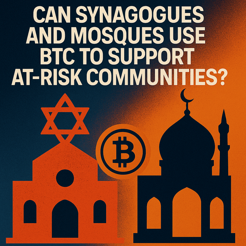 Can synagogues and mosques use BTC to support at-risk communities?