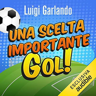 Luigi Garlando - Una scelta importante (2021) (mp3 - 128 kbps)