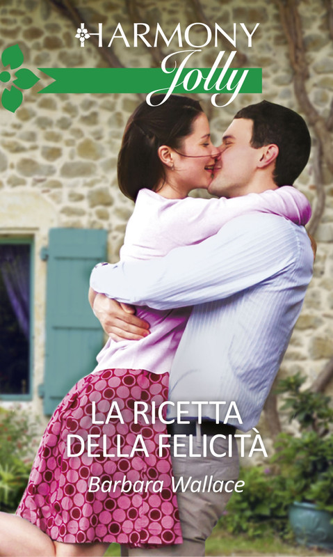 Barbara Wallace – La ricetta della felicità (2020)