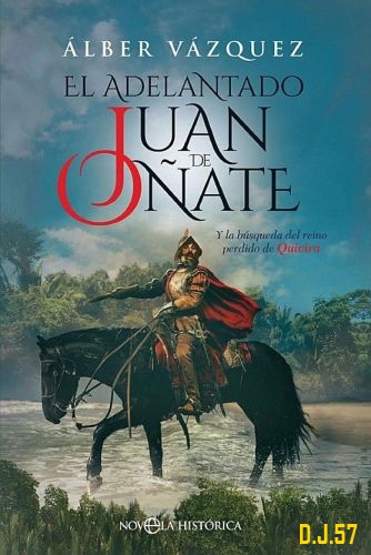 1 - El adelantado Juan de Oñate - Álber Vázquez