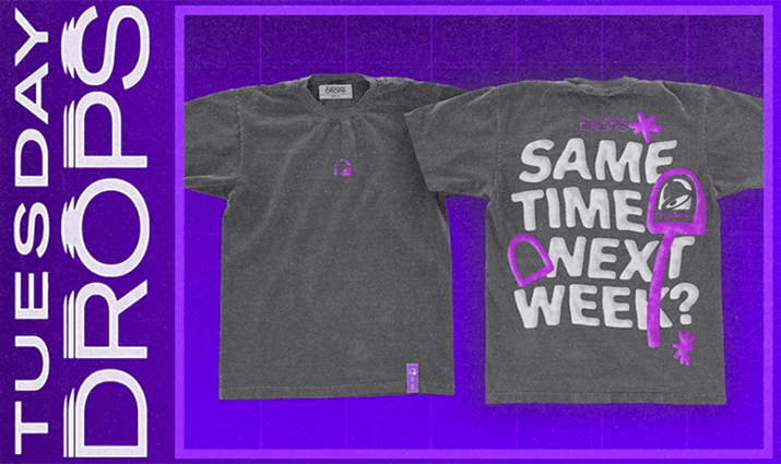 Get a FREE T-Shirt with Taco Bell’s Taco Tuesday Drop at 5 PM ET! Get a FREE T-Shirt with Taco Bell’s Taco Tuesday Drop at 5 PM ET!