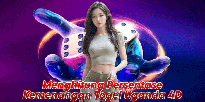 Menghitung Persentase Kemenangan Togel Uganda 4D