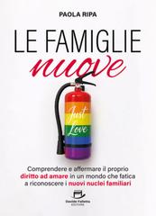 Paola Ripa – Le famiglie nuove. Comprendere e affermare il proprio diritto ad amare in un mondo che fatica a riconoscere i nuovi nuclei familiari (2026)