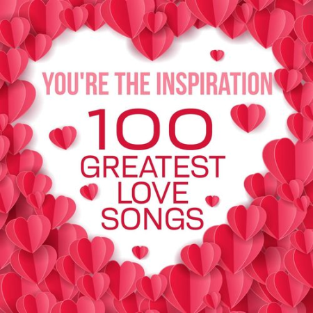 VA - You're the Inspiration - 100 Greatest Love Songs (2021) MP3