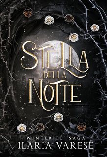 Ilaria Varese - Winter Fe' Saga Vol.4. Stella della Notte (2024)