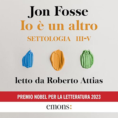 Jon Fosse - Io è un altro꞉ Settologia III-V (2024) (mp3 - 128 kbps)