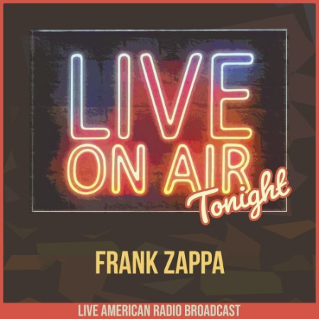 Frank Zappa - Live On Air Tonight (2022)