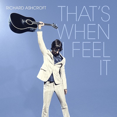 Richard Ashcroft – That’s When I Feel It [single] (2018) .mp3 - 320 kbps