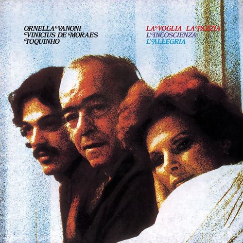 Ornella Vanoni, Toquinho, Vinicius de Moraes - La voglia la pazzia l'incoscienza l'allegria [Album] (CGD EastWest Italy, 1987) .mp3 -320 ...