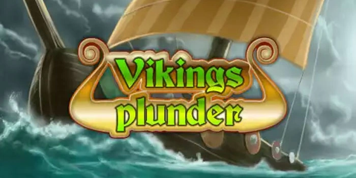 Cara Pintar Menang Slot Vikings Plunder Tanpa Modal Besar