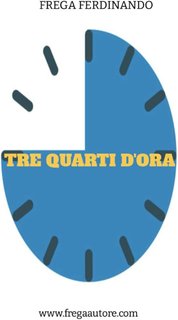 Ferdinando Frega - Tre quarti d'ora (2024)
