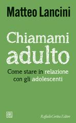 Matteo Lancini – Chiamami adulto (2025)