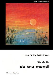 Murray Leinster - S.O.S. da tre mondi (1979)