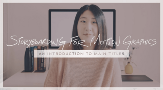 Storyboarding For Motion Graphics An Introduction to Main Titles Storyboarding For Motion Graphics An Introduction to Main Titles