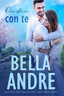 Bella Andre - I Sullivan di Seattle Vol. 3. Per stare con te (2023)