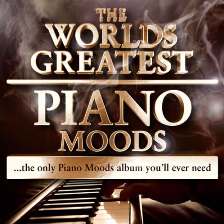 VA   World's greatest Piano Moods   The Only Piano Moods Album You'll Ever Need by Smooth Piano Masters (2010)