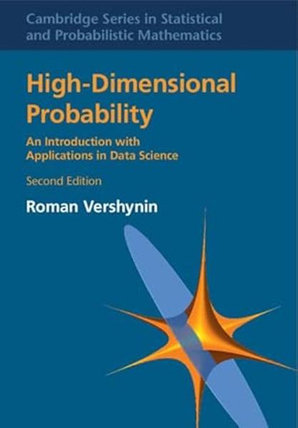 High Dimensional Probability An Introduction With Applications In Data Science 2nd Edition (Roman Vershynin) High Dimensional Probability An Introduction With Applications In Data Science 2nd Edition (Roman Vershynin)