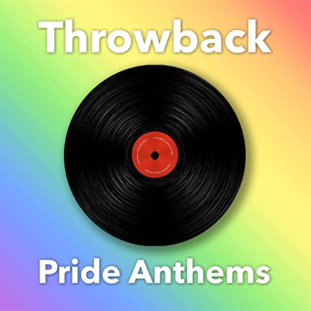 26d8c6e5 1244 4cc5 8c2a b22d5028dacb - Various Artists - Throwback Pride Anthems (2020)