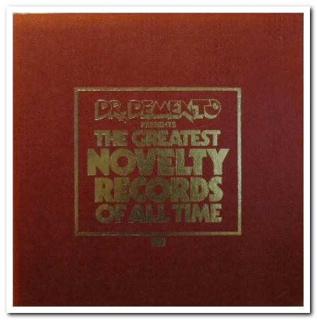 VA - Dr. Demento Presents: The Greatest Novelty Records of All Time (Limited Edition) (1985)