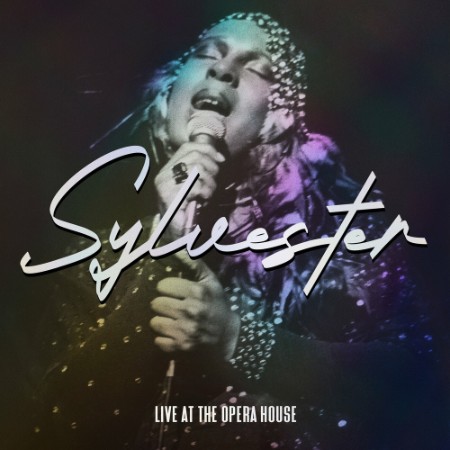 Sylvester - Live At The Opera House (The Complete Recordings / Live At The War Mem...